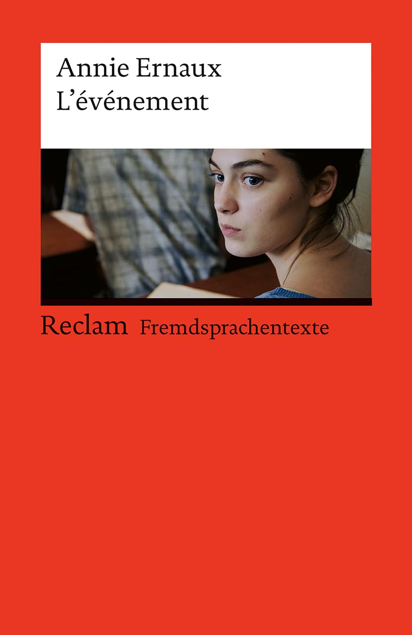 L'événement: [Fremdsprachentexte] - Französischer Text mit deutschen Worterklärungen. Niveau B2 (GER)- Ernaux, Annie - Klassenlektüre; Erläuterungen - 14505
