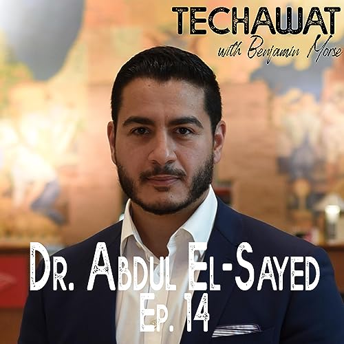 Dr. Abdul El-Sayed: Identity, Travel, and Healing Politics