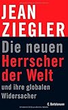Die neuen Herrscher der Welt und ihre globalen Widersacher