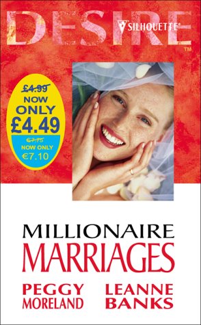 Millionaire Marriages (Silhouette Desire): Moreland, Peggy, Banks