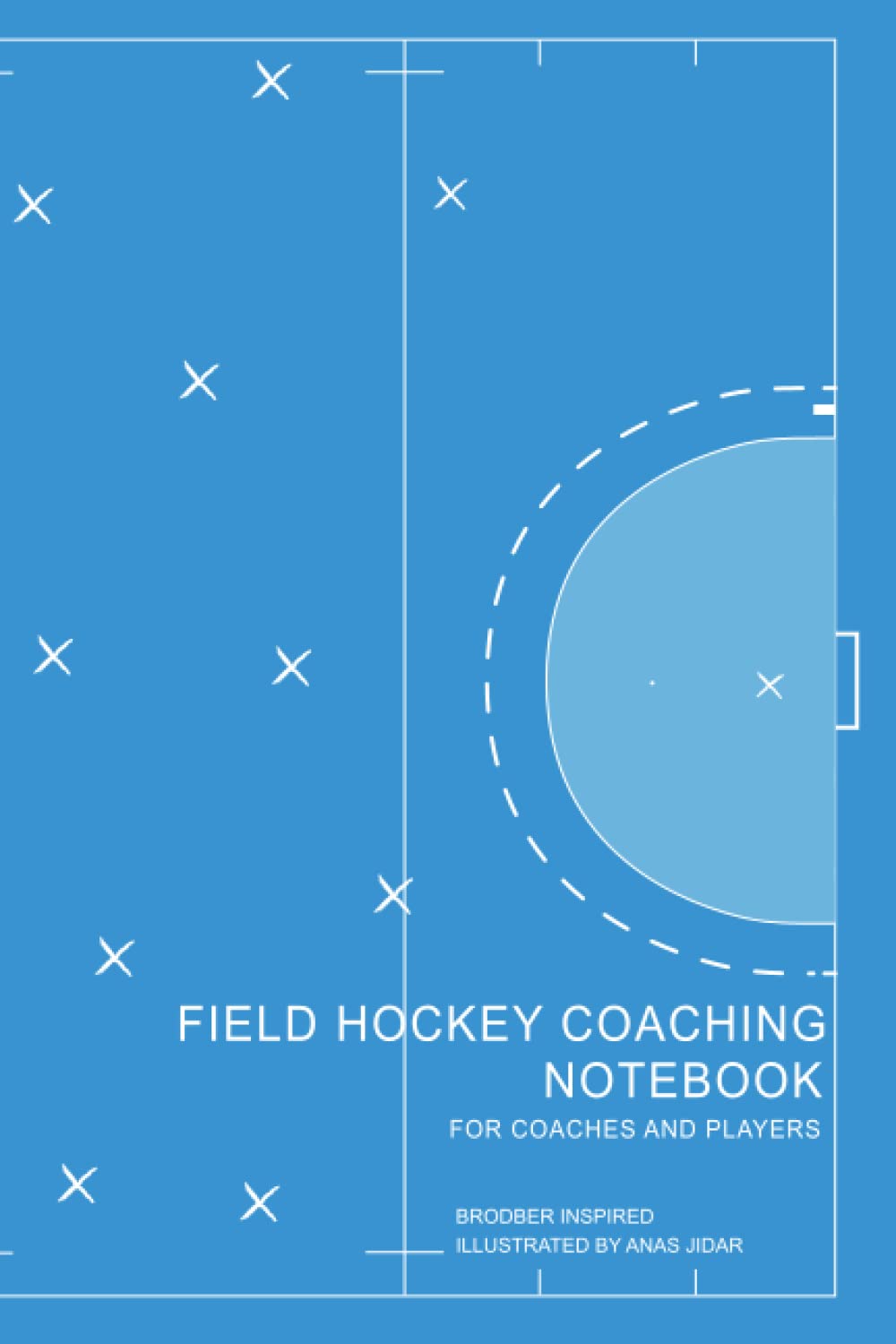 Field Hockey Coaching Notebook for Coaches and Players: 150 pages : Annotate with match day rooster, full and half field diagrams, note pages