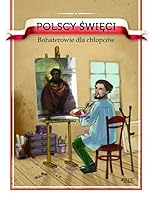 Polscy ĹwiÄci bohaterowie dla chĹopcĂlw - Barbara ĹťoĹÄdek, Ola Makowska [KSIÄĹťKA] 8381441552 Book Cover