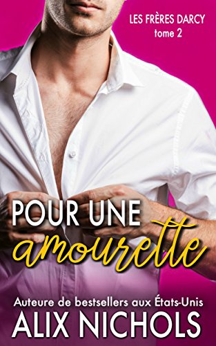 Pour une amourette (Les frères Darcy t. 2)