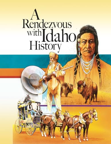 A Rendezvous with Idaho History B0CS9XMN93 Book Cover