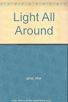 Light All Around B0010M75BE Book Cover