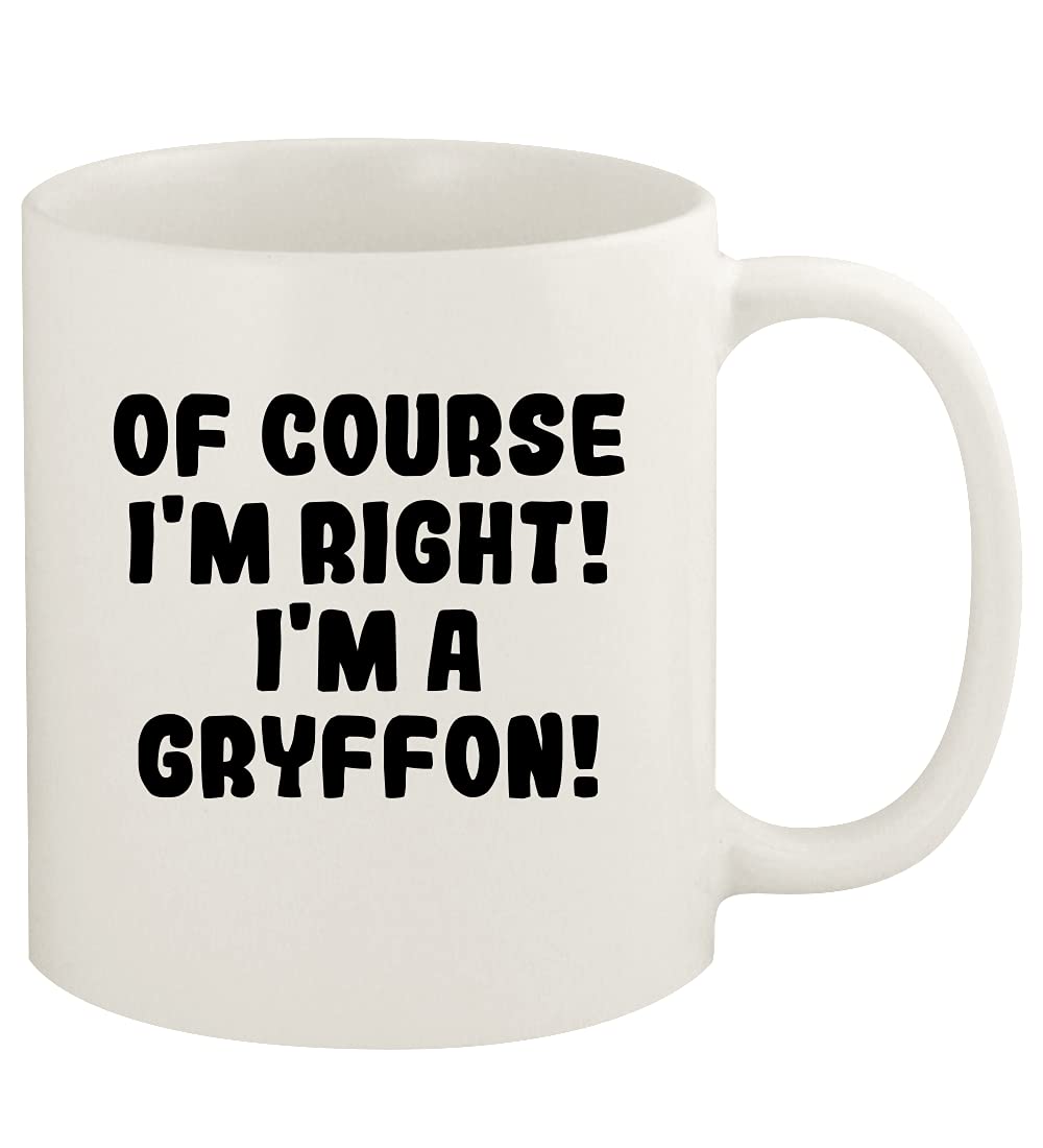 Of Course I'm Right! I'm A Gryffon! - 11oz Ceramic White Coffee Mug Cup, White