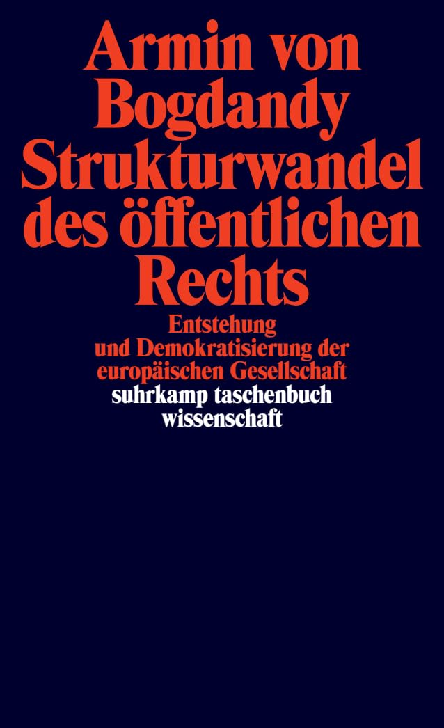 Strukturwandel des öffentlichen Rechts: Entstehung und Demokratisierung der europäischen Gesellschaft (suhrkamp taschenbuch wissenschaft)