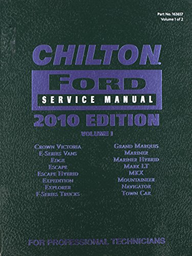 Chilton Ford Service Manual 2010 Ed. Vol 1 163657 2008-10 Models Crown Victoria, E-series vans, Edge, Escape, Escape hybrid, Expediton, Explorer, F-series trucks, Grand Marquis, Mariner, Mariner hybrid, Mark LT, MKX, Mountaineer, Navigator, Town Car
