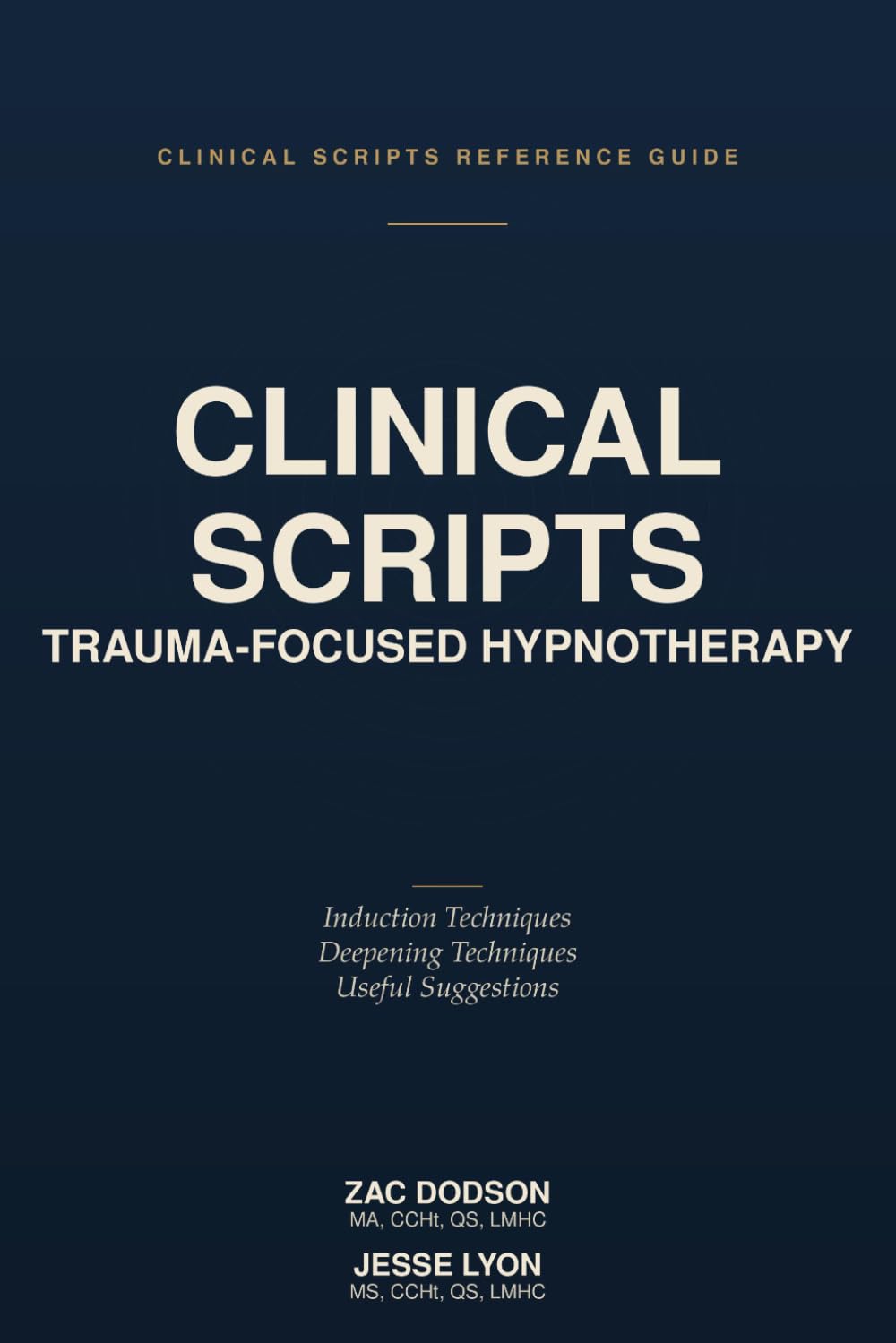 Trauma-Focused Hypnotherapy: Clinical Scripts Reference Guide: Induction, Deepening, and Useful Suggestions in Permissive Hypnotic Language