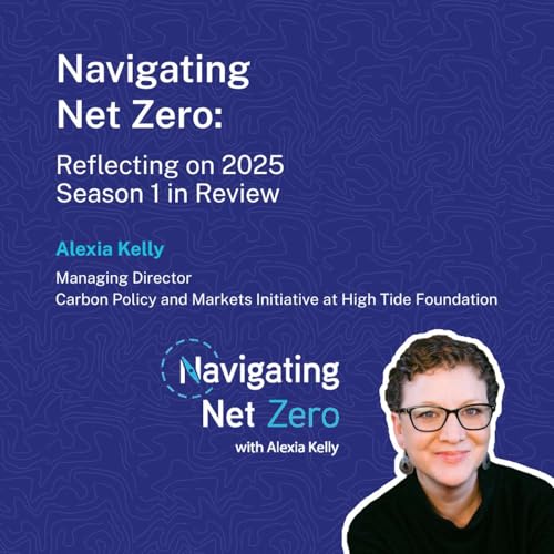 Navigating Net Zero: Reflecting on 2025 - Season 1 in Review