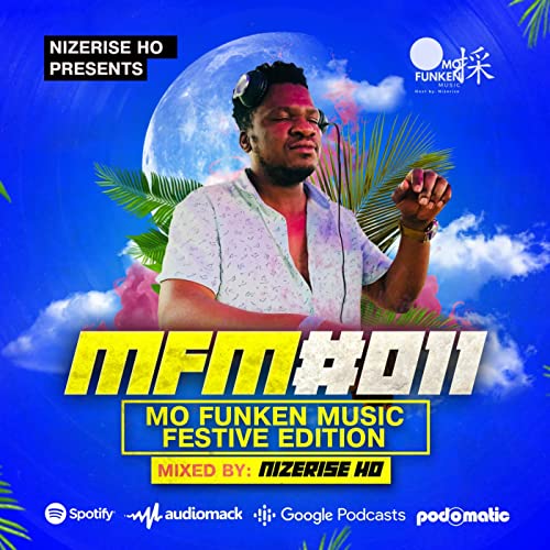 Episode 17: Nizerise HO Presents Mo Funken Music Festive Edition Mixed By Nizerise