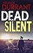 DEAD SILENT a gripping detective thriller full of suspense