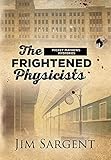The Frightened Physicists: A Mickey Matthews Mystery