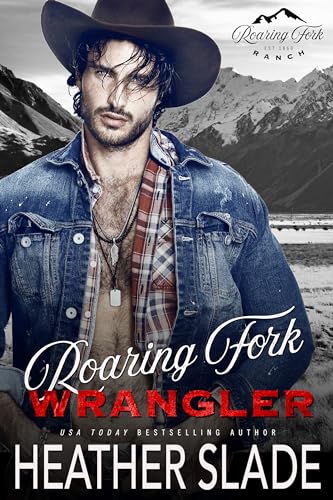 Roaring Fork Wrangler (Roaring Fork Ranch Book 1)