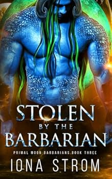 Paperback Stolen by the Barbarian: Primal Moon Barbarians Book 3 Book