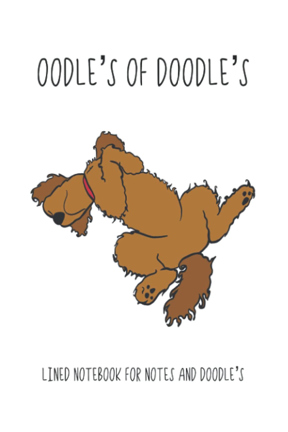 Oodle’s of Doodle’s, Line Notebook for notes and doodles: Love your Doodles then you’ll love this A5 lined Doodle dog hardcover notebook/journal for ... and making doodles, drawing dairy taking.