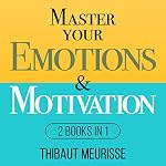 Cover of Master Your Emotions & Motivation