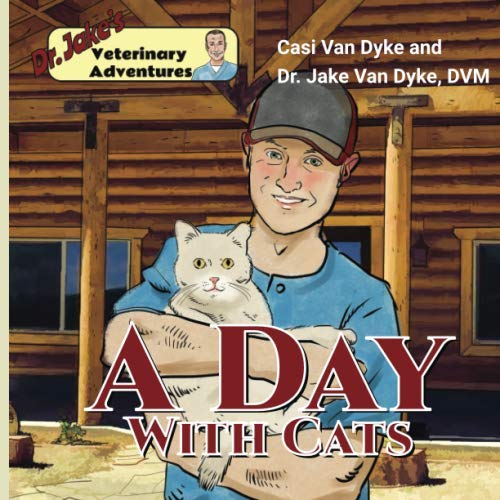 Dr. Jake's Veterinary Adventures: A Day with Cats