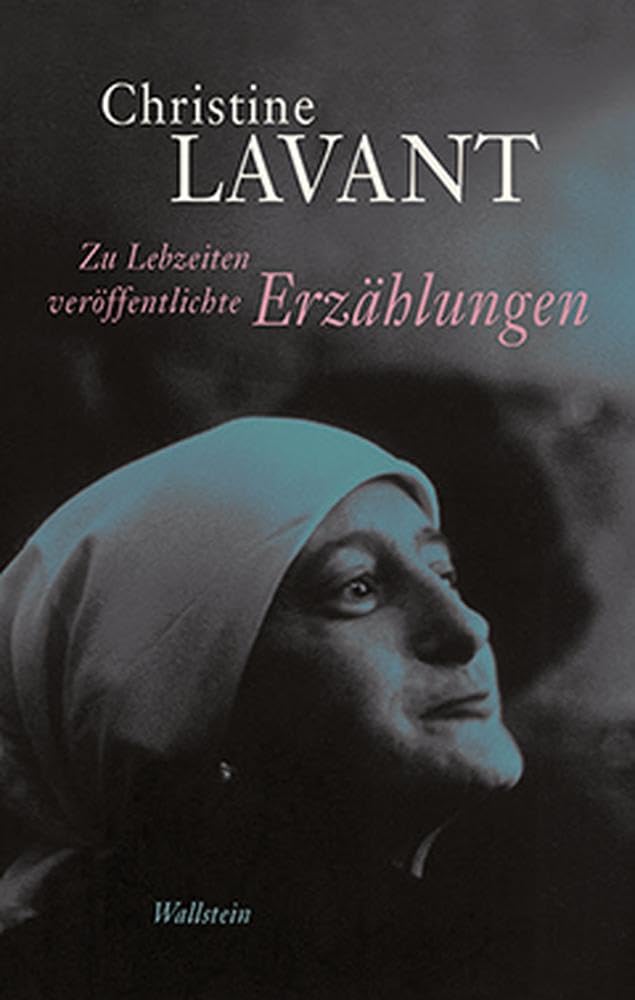 Zu Lebzeiten veröffentlichte Erzählungen (Christine Lavant: Werke in vier Bänden)