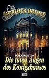  Sherlock Holmes - Neue Fälle 45: Die toten Augen des Königshauses