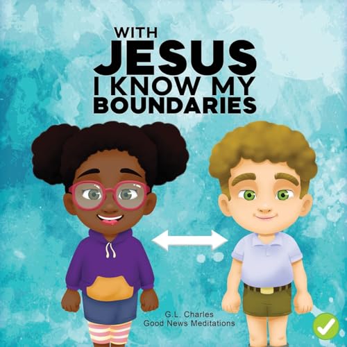Image of With Jesus I Know My Boundaries: A practical Bible story for kids to help them understand body boundaries, body safety, and consent, with Bible ... preschool to grade 1-2 (With Jesus Series)