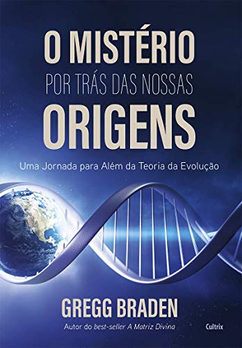 O Mistério por Trás das Nossas Origens: uma Jornada Para Além da Teoria da Evolução