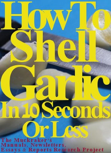 Amazon.com: How To Shell Garlic In 10 Seconds Or Less eBook : M. D ...