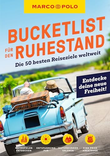 MARCO POLO Bucketlist für den Ruhestand: Die 50 besten Reiseziele weltweit