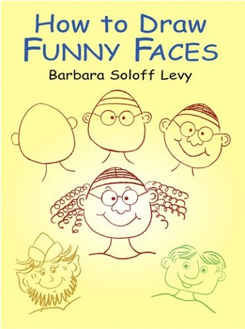How to Draw Funny Faces (How to Draw (Dover))