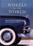 viking motoröl 1ST EDITION Wheels for the World: Henry Ford, His Company, and a Century of Progress, 1903-2003