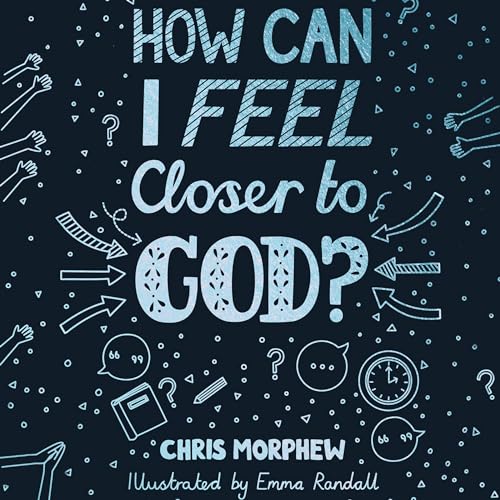 How Can I Feel Closer to God? by Chris Morphew episode artwork