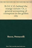 R.O.C.C.O. Behind the Orange Curtain or a General Accounting of Corruption in the Golden City B0006QFCJC Book Cover