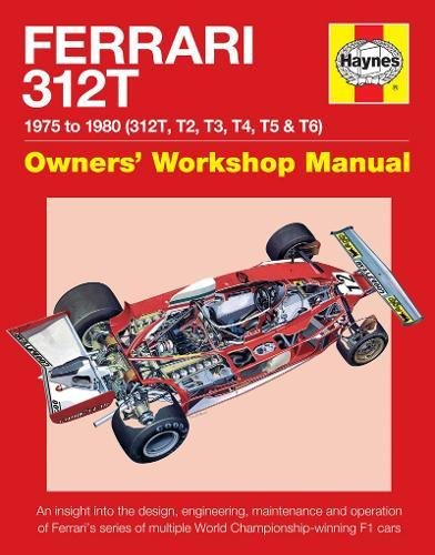 Ferrari 312T Owners' Workshop Manual: 1975-1980 (312T, T2, T3, T4, T5 & T6) (Haynes Owners' Workshop Manual)