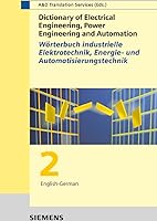 Wörterbuch Industrielle Elektrotechnik, Energie- und Automatisierungstechnik / Dictionary of Electrical Engineering, Power Engineering and Automation. Pt. 2 German-English 3895781932 Book Cover