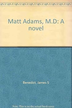 Unknown Binding Matt Adams, M.D: A novel Book