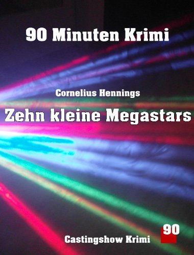 Zehn kleine Megastars (90 Minuten Krimi 2) (German Edition)