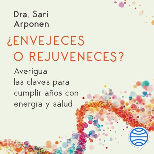 &amp;iquest;Envejeces o rejuveneces? (Authored by Sari Arponen) episode artwork