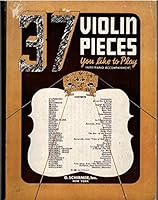 37 Violin Pieces You Like to Play with Piano Accompaniment B009OF1Y6Q Book Cover