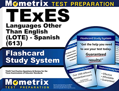 TExES Languages Other Than English (LOTE) - Spanish (613) Flashcard Study System: TExES Test Practice Questions & Review for the Texas Examinations of Educator Standards (Cards)