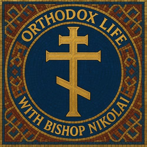 Page de couverture de Orthodox Life with Bishop Nikolai (Q&A Series) Episode 1 - Intro to the Orthodox Church