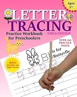 Letter Tracing For Girls: Letter Tracing Practice Book For Preschoolers Ages 3-5, Alphabet Writing Practice Workbook 1548211354 Book Cover