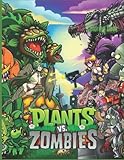  Plants vs Zombies Coloring Book: Designs for Everyone To Relax And Have Fun, An Awesome Book For Kids Loving Plants Vs Zombies, Gifts For Adults, Kids, Teens and Fans