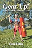 Gear Up!: Putting On The Whole Armor of God (English Edition)