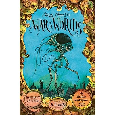 Chris Mould's War of the Worlds: The No. 1 Bestselling Illustrated Edition