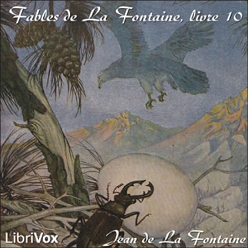 『Fables de La Fontaine, livre 10 by Jean de La Fontaine (1621 - 1695)』のカバーアート