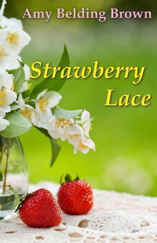 Strawberry Lace: Brown, Amy Belding: 9781940941820: Amazon.com: Books