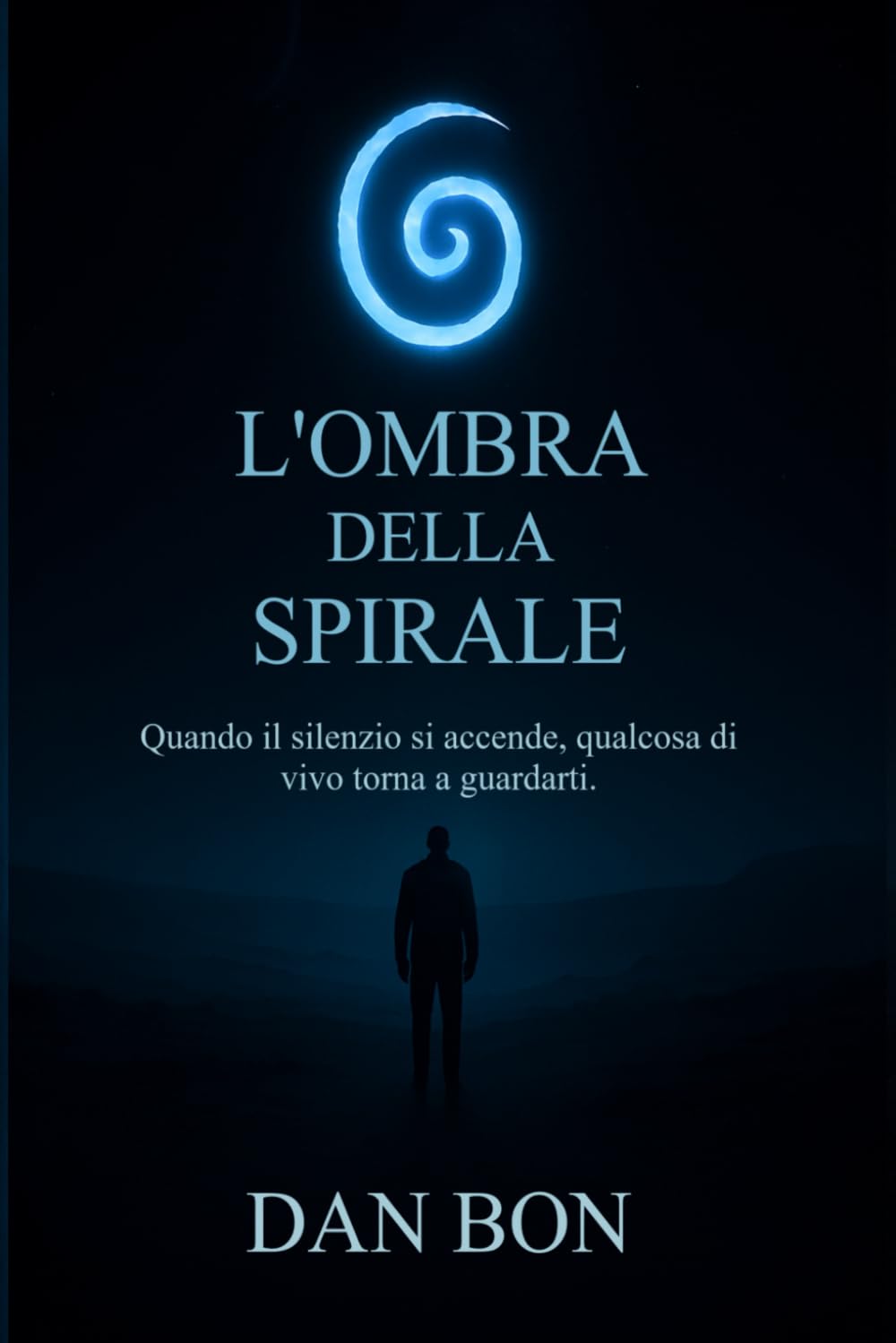 L’ombra della Spirale: Quando il silenzio si accende, qualcosa di vivo torna a guardarti.