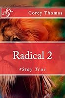 Radical 2: #Stay True 1546433929 Book Cover