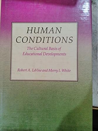 Human conditions :  the cultural basis of educational development /