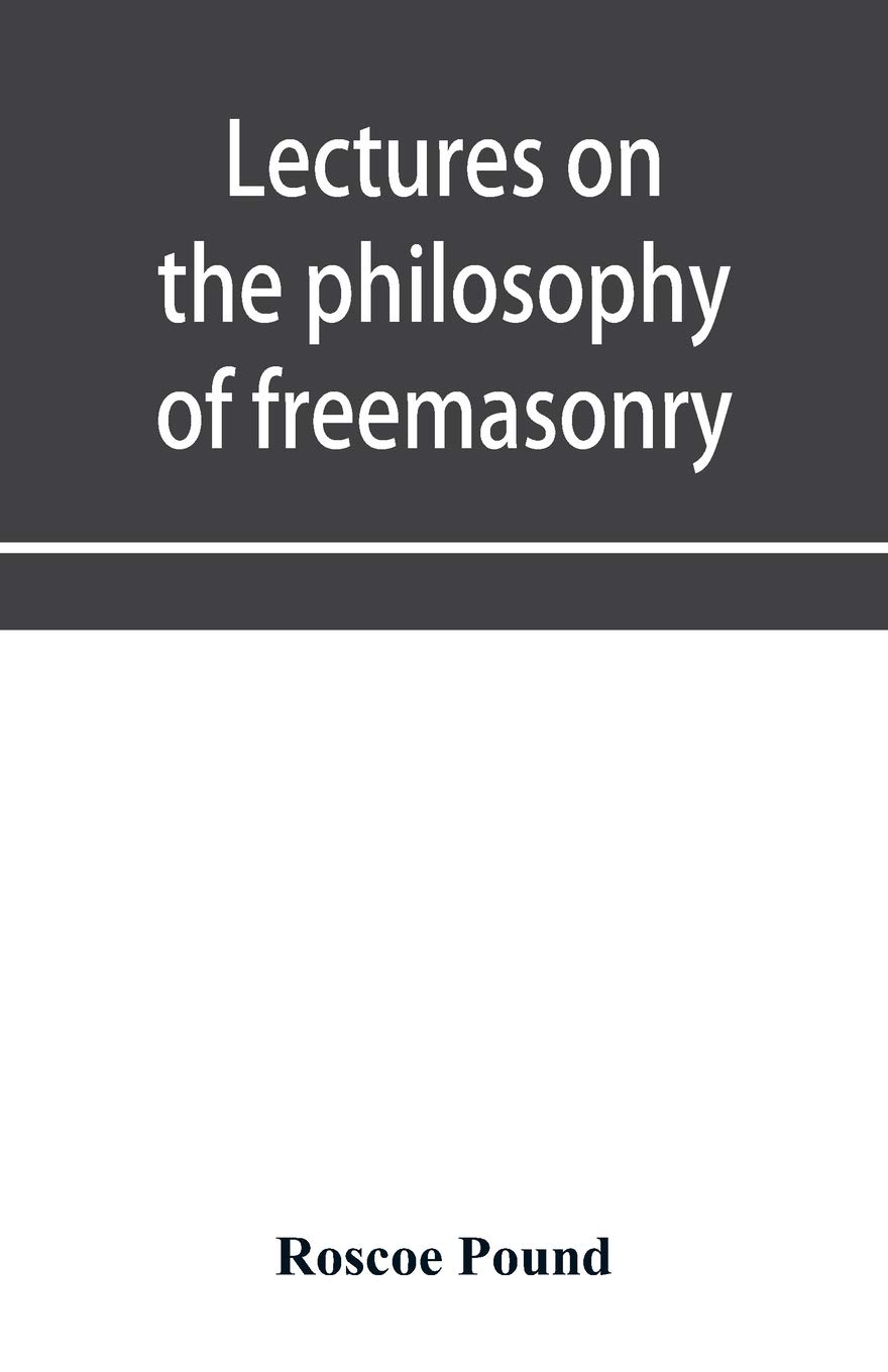 Lectures on the philosophy of freemasonry